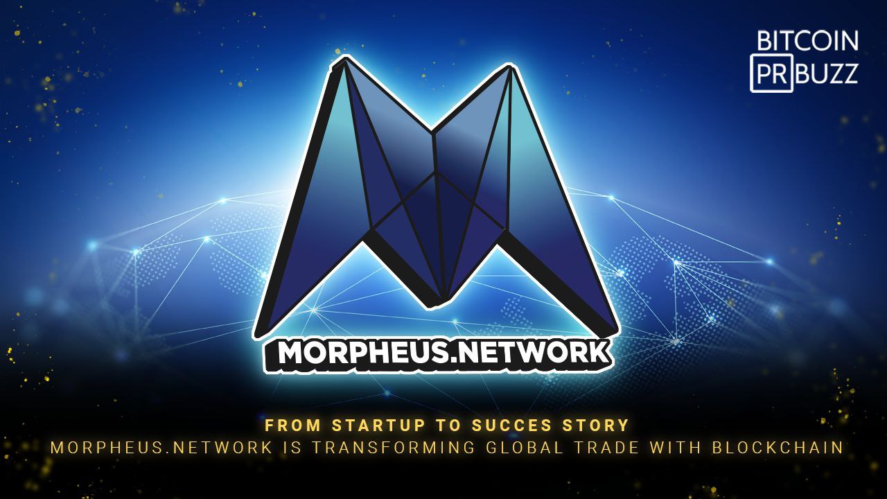 From Startup to Success Story — Morpheus.Network is Transforming Global Trade With Blockchain PlatoBlockchain Data Intelligence. Vertical Search. Ai.
