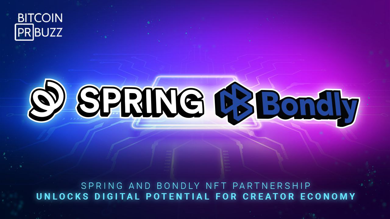 Partnerstvo Spring and Bondly NFT odpira digitalni potencial za ustvarjalno gospodarstvo PlatoBlockchain Data Intelligence. Navpično iskanje. Ai.