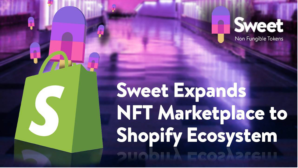 A Sweet kibővíti az NFT piacteret a Shopify Ecosystem PlatoBlockchain Data Intelligence szolgáltatással. Függőleges keresés. Ai.