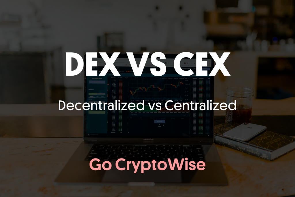 Decentralized exchanges vs Centralized exchanges