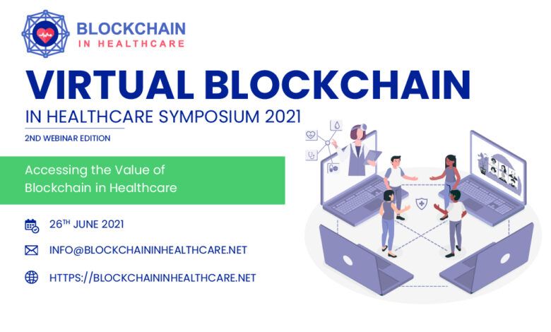 Accessing the Value of Blockchain in Healthcare Industry at the 2nd Edition – Virtual Blockchain in Healthcare Symposium 2021 PlatoBlockchain Data Intelligence. Vertical Search. Ai.