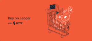 Ledger integra Wyre: più libertà di acquisto per i clienti statunitensi PlatoBlockchain Data Intelligence. Ricerca verticale. Ai.