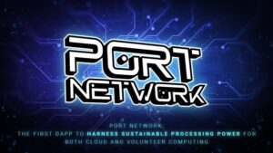 PORT Network lansira DApp s trajnostno obdelavo za računalništvo v oblaku in prostovoljno računalništvo PlatoBlockchain Data Intelligence. Navpično iskanje. Ai.
