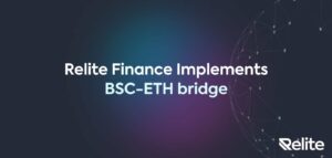 A Relite Finance megvalósítja az Ethereum-BSC Bridge PlatoBlockchain adatintelligenciát. Függőleges keresés. Ai.