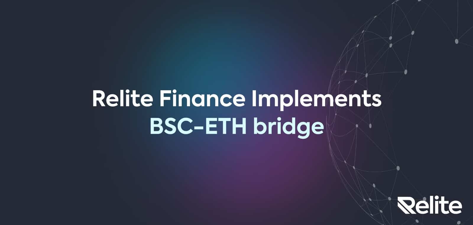 Relite Finance implementerer Ethereum-BSC Bridge PlatoBlockchain Data Intelligence. Vertikalt søk. Ai.