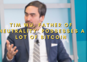 Le « père de la neutralité du Net », Tim Wu possède plus d'un million de dollars de Bitcoin PlatoBlockchain Data Intelligence. Recherche verticale. Aï.