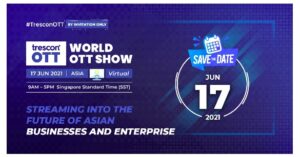 The inaugural edition of World OTT Show by Trescon set to strengthen the inevitable future of video streaming in Asia PlatoBlockchain Data Intelligence. Vertical Search. Ai.