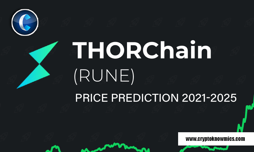 THORChain คาดการณ์ราคา 2021-2025: RUNE ตั้งเป้าไว้ที่ 5 ดอลลาร์ภายในปี 2021 หรือไม่ PlatoBlockchain ข้อมูลอัจฉริยะ ค้นหาแนวตั้ง AI.