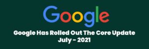 GOOGLE JULY 2021 CORE ALGORITHM UPDATE IS ACCOMPLISHED QUICKLY PlatoBlockchain Data Intelligence. Vertical Search. Ai.