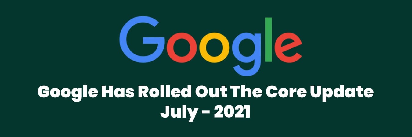GOOGLE JULY 2021 CORE ALGORITHM UPDATE IS ACCOMPLISHED QUICKLY PlatoBlockchain Data Intelligence. Vertical Search. Ai.