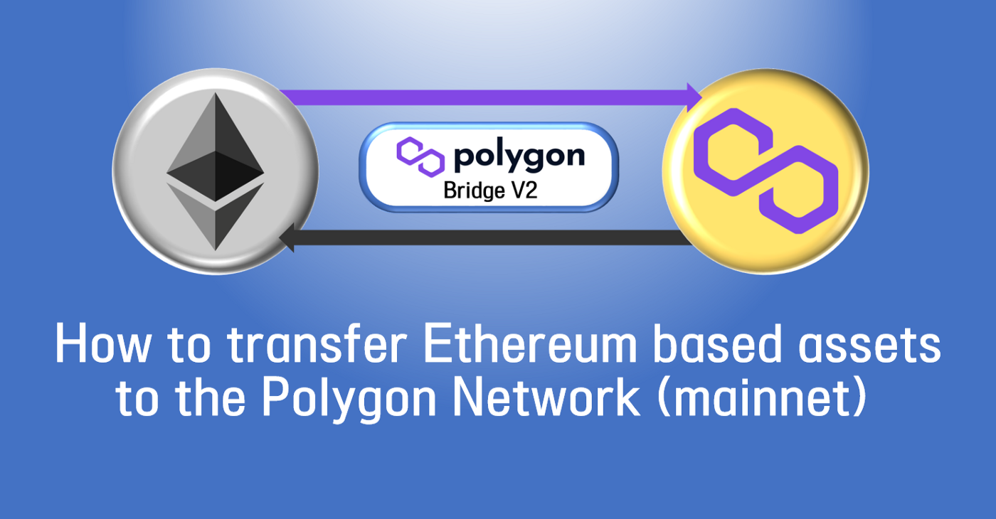 How to transfer Ethereum based assets to the Polygon Network (mainnet) PlatoBlockchain Data Intelligence. Vertical Search. Ai.