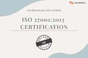 Ανακοινώνουμε την Πιστοποίηση ISO 27001:2013 ParallelDots PlatoBlockchain Data Intelligence. Κάθετη αναζήτηση. Ολα συμπεριλαμβάνονται.