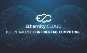 Ethernity Cloud Ethereum PlatoBlockchain ڈیٹا انٹیلی جنس میں وکندریقرت کلاؤڈ کمپیوٹنگ لاتا ہے۔ عمودی تلاش۔ عی