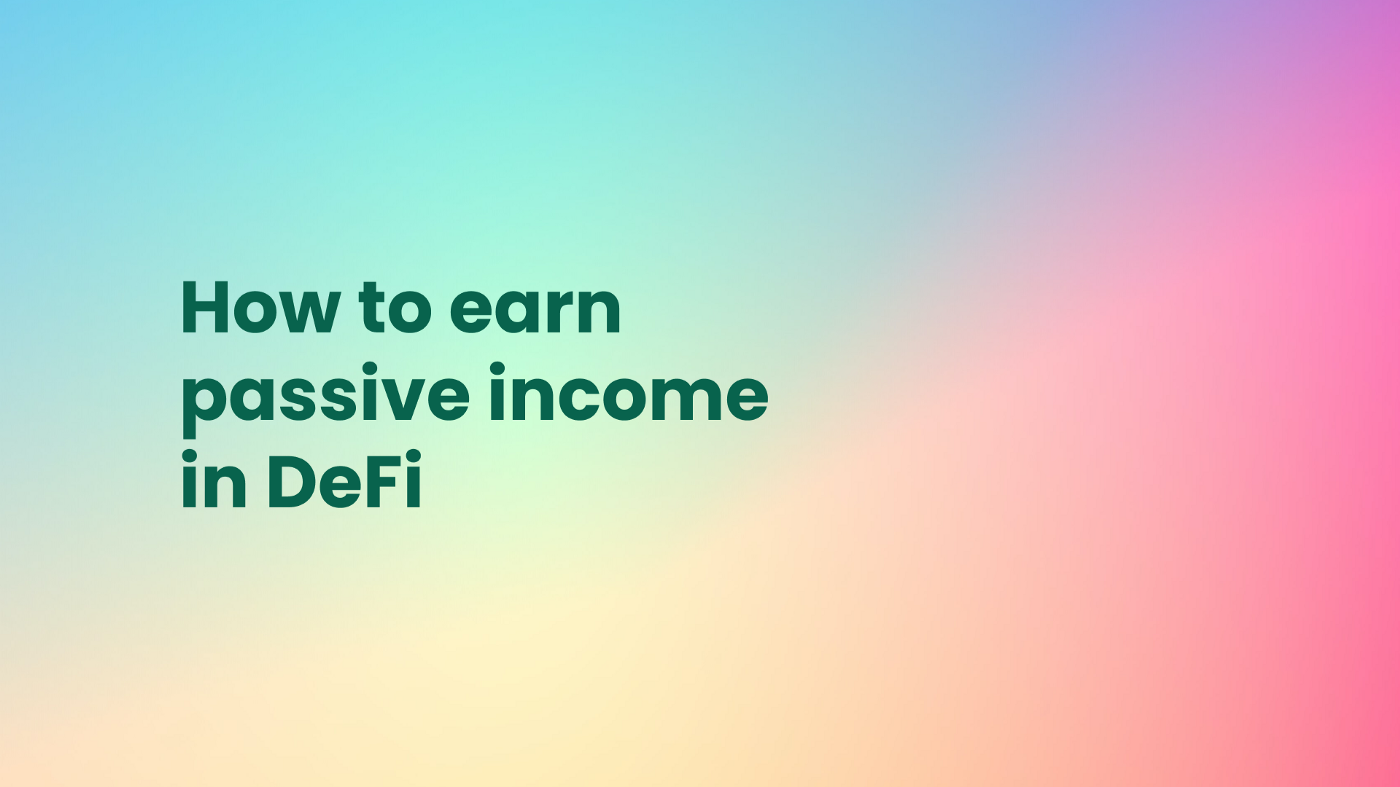 How to earn passive income in DeFi PlatoBlockchain Data Intelligence. Vertical Search. Ai.