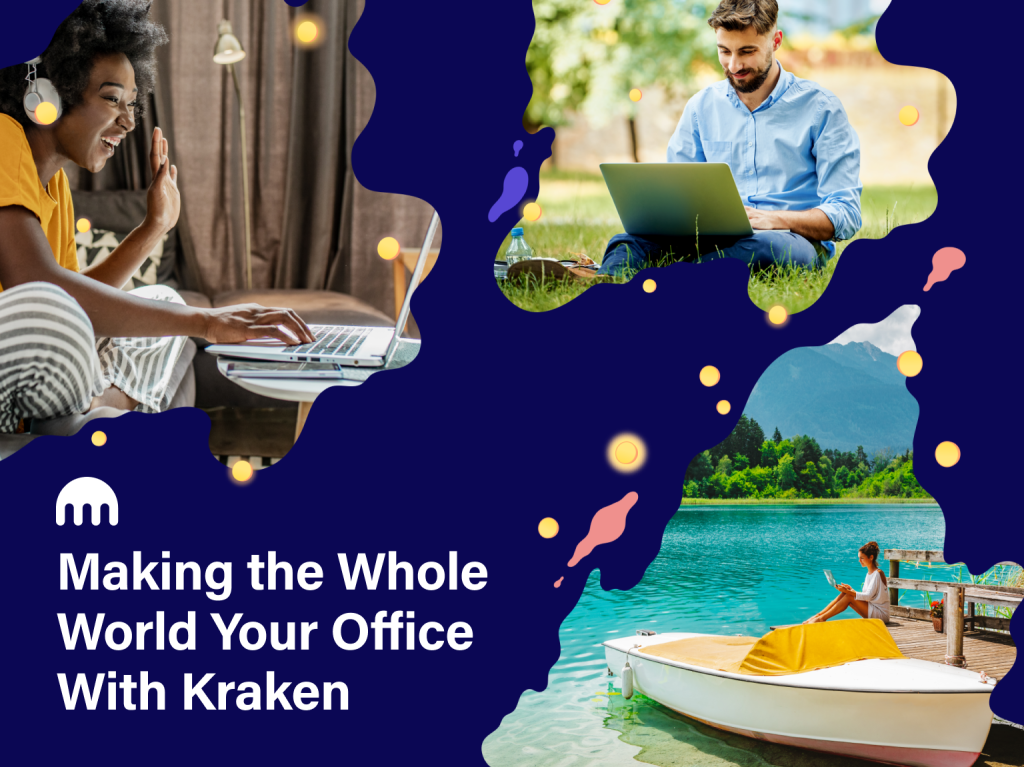 Making the Whole World Your Office At Kraken work from home PlatoBlockchain Data Intelligence. Vertical Search. Ai.