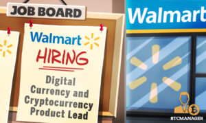 Walmart מחפשת מנהל קריפטו לפי פרסום משרה אחרונה PlatoBlockchain Data Intelligence. חיפוש אנכי. איי.