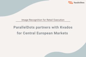 Reconocimiento de imágenes para la ejecución minorista: ParallelDots se asocia con Kvados para los mercados de Europa Central ParallelDots PlatoBlockchain Data Intelligence. Búsqueda vertical. Ai.
