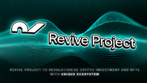 Revive Project to Revolutionize Crypto Investments and NFTs with Unique Ecosystem PlatoBlockchain Data Intelligence. Vertical Search. Ai.