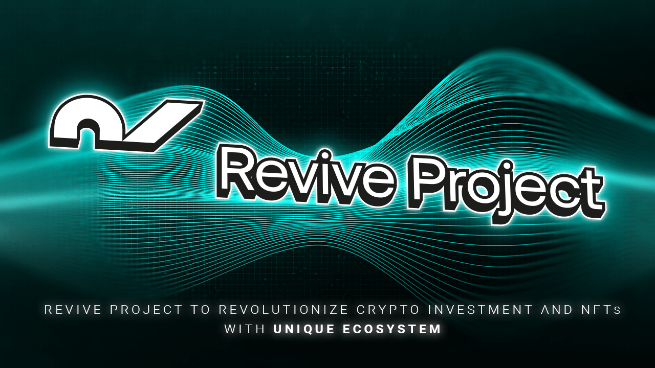 Revive Project to Revolutionize Crypto Investments and NFTs with Unique Ecosystem Bitcoin PR Buzz PlatoBlockchain Data Intelligence. Vertical Search. Ai.