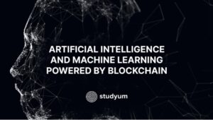 Studyum: Blockchain PlatoBlockchain Veri Zekası tarafından desteklenen yapay zeka ve makine öğrenimi. Dikey Arama. Ai.