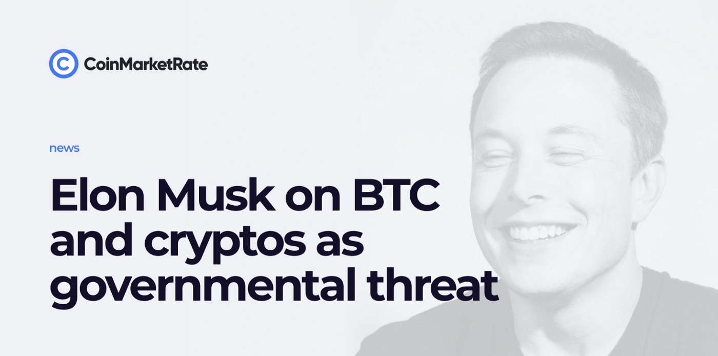 Elon Musk: Bitcoin and cryptocurrencies are threats to governments PlatoBlockchain Data Intelligence. Vertical Search. Ai.