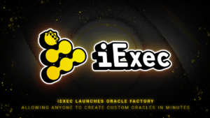 iExec Launches Oracle Factory Allowing Anyone To Create Custom Oracles in Minutes PlatoBlockchain Data Intelligence. Vertical Search. Ai.
