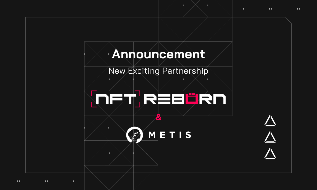 NFT Reborn MetisDAO PlatoBlockchain ڈیٹا انٹیلی جنس کے ساتھ شراکت دار ہے۔ عمودی تلاش۔ عی