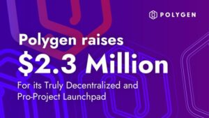 Polygen Raises $2.3 Million for Its Truly Decentralized and Pro-Project Launchpad PlatoAiStream Data Intelligence. Vertical Search. Ai.