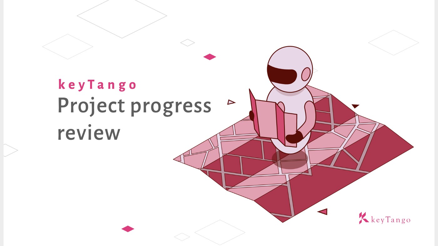 プロジェクトの進捗状況のレビュー: keyTango PlatoBlockchain Data Intelligence のフードを外します。垂直検索。あい。
