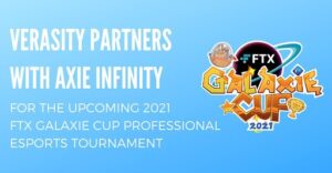 Verasity는 FTX Galaxie Cup 프로페셔널 E스포츠 토너먼트 PlatoBlockchain Data Intelligence를 위해 Axie Infinity와 파트너십을 맺었습니다. 수직 검색. 일체 포함.
