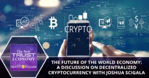 A világgazdaság jövője: Beszélgetés a decentralizált kriptovalutáról Joshua Scigala PlatoBlockchain adatintelligenciával. Függőleges keresés. Ai.