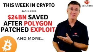 🔴 24 milliards de dollars économisés après l'exploit corrigé par Polygon | Cette semaine dans Crypto – 3 janvier 2022 PlatoBlockchain Data Intelligence. Recherche verticale. Aï.