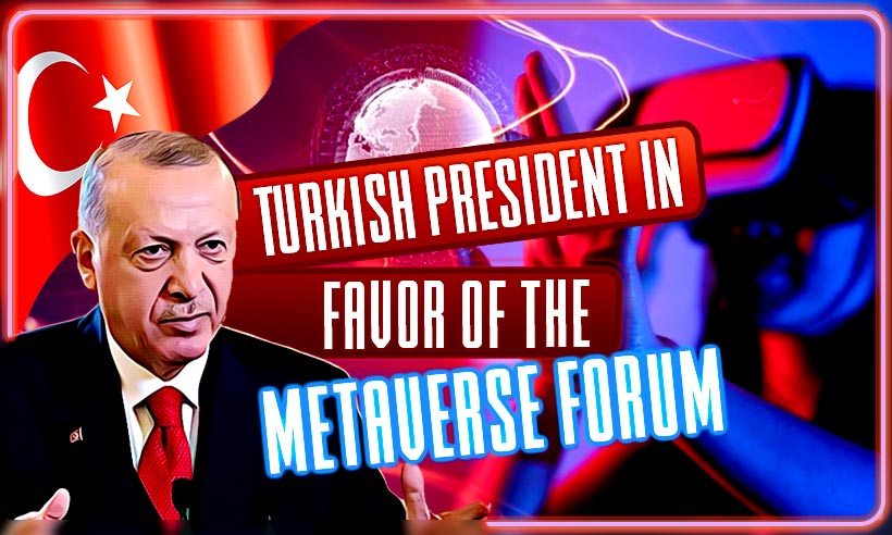 Turkish President Erdogan Showing Vast Interest in the Metaverse