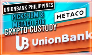 Union Bank of the Philippines valib krüptohalduse PlatoBlockchain Data Intelligence jaoks IBMi, Metaco. Vertikaalne otsing. Ai.