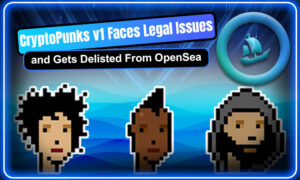 CryptoPunks v1 Faces Legal Issues and Gets Delisted From OpenSea PlatoBlockchain Data Intelligence. Vertical Search. Ai.