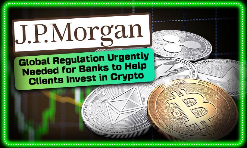 JPMorgan: بانک‌ها نیاز فوری به مقررات جهانی دارند تا به مشتریان اجازه دهند در هوش داده‌های Crypto PlatoBlockchain سرمایه‌گذاری کنند. جستجوی عمودی Ai.
