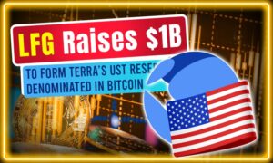 LFG Raises $1B to Form Terra’s UST Reserve Denominated in Bitcoin PlatoBlockchain Data Intelligence. Vertical Search. Ai.
