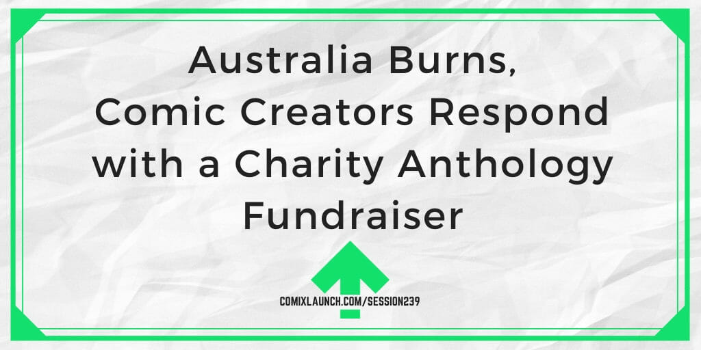 Australia Burns, Comic Creators Respond with a Charity Anthology Fundraiser PlatoBlockchain Data Intelligence. Vertical Search. Ai.