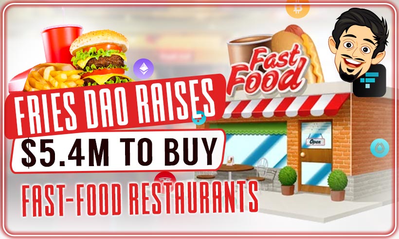 Fries DAO je zbral 5.4 milijona $ za nakup restavracij s hitro hrano PlatoBlockchain Data Intelligence. Navpično iskanje. Ai.