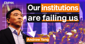 Podcast: Οι θεσμοί μας αποτυγχάνουν | Andrew Yang PlatoBlockchain Data Intelligence. Κάθετη αναζήτηση. Ολα συμπεριλαμβάνονται.