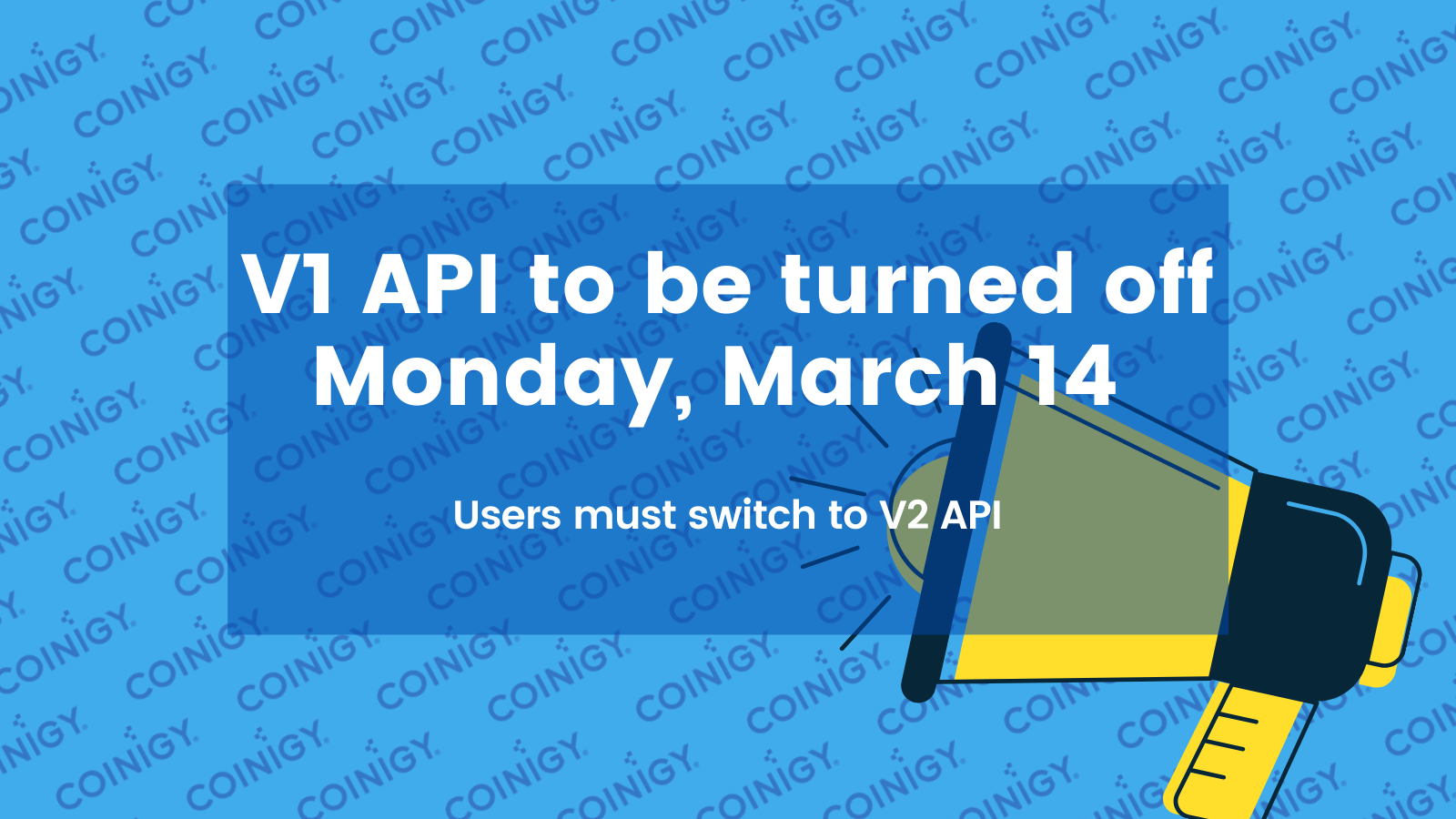V1 API lülitatakse välja esmaspäeval, 14. märtsil PlatoBlockchain Data Intelligence. Vertikaalne otsing. Ai.