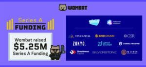 Το Wombat Exchange κλείνει με επιτυχία 5.25 εκατομμύρια $ Series A Funding Round με επικεφαλής τη Hailstone Ventures και την Animoca Brands PlatoBlockchain Data Intelligence. Κάθετη αναζήτηση. Ολα συμπεριλαμβάνονται.