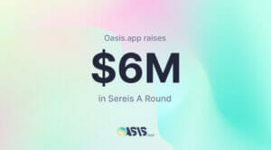 DeFi Platform Oasis.app sikrer $6 millioner i serie A-finansieringsrunde PlatoBlockchain Data Intelligence. Vertikalt søk. Ai.