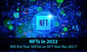 2022년 NFT, 올해도 2021년과 같은 NFT 해가 될까요? PlatoBlockchain 데이터 인텔리전스. 수직 검색. 일체 포함.