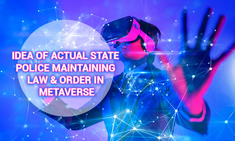 Idea-of-Actual-State-Police-Maintaining-Law-Order-in-Metaverse-