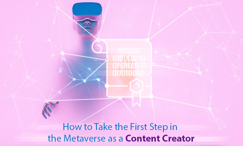 How-to-Take-the-First-Step-in-the-Metaverse-As-a-Content-Creator.