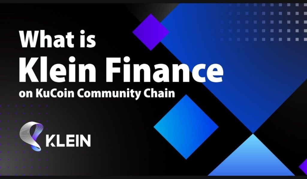 Klein Finance: A Decentralized Exchange on KuCoin Community Chain PlatoBlockchain Data Intelligence. Vertical Search. Ai.