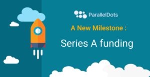 Ιούνιος 2022 στο ParallelDots : Το ParallelDots ανεβάζει τον γύρο της σειράς Α με επικεφαλής την Btomorrow Ventures και Περισσότερα… ParallelDots PlatoBlockchain Data Intelligence. Κάθετη αναζήτηση. Ολα συμπεριλαμβάνονται.