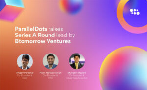 ParallelDots raises Series A round led by Btomorrow Ventures cpg PlatoBlockchain Data Intelligence. Vertical Search. Ai.