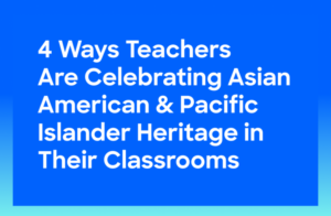 Celebrating Asian American and Pacific Islander Heritage Month in the Classroom PlatoBlockchain Data Intelligence. Vertical Search. Ai.